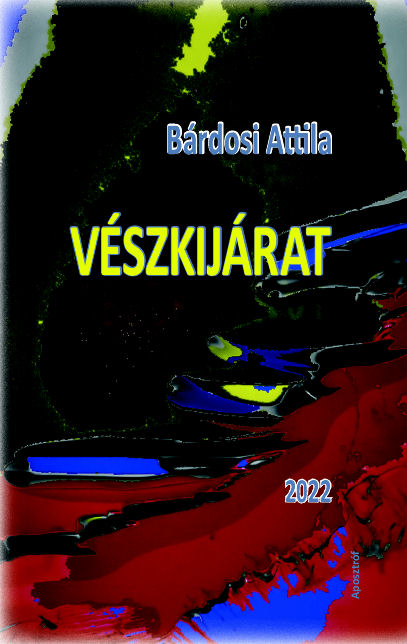 Bárdosi Attila: Vészkijárat
