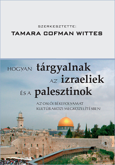 Wittes (sz.): Hogyan tárgyalnak az izraeliek és a palesztinok