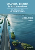 Nagy Milada - Sáringer János (szerk.): Stratégia, identitás és nyelvi hatások (Strategy, Identity and Lingiuistic Effects) Nincs kép beállítva