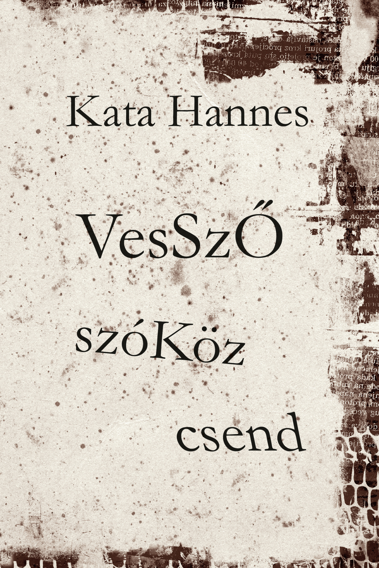 Kata Hannes: Vessző, szóköz, csend
